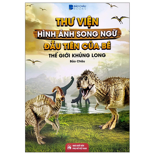 thư viện hình ảnh song ngữ đầu tiên của bé - thế giới khủng long