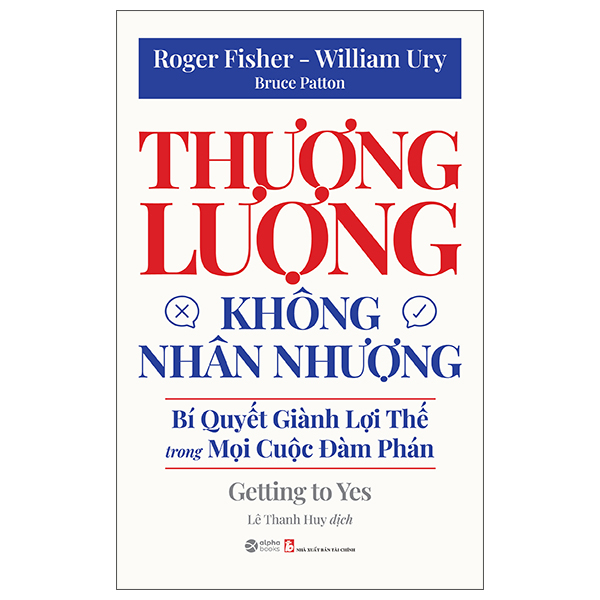 Thuong Luong Khong Nhan Nhuong - Bi Quyet Gianh Loi The Trong Moi Cuoc Dam Phan - Getting To Yes (Tai Ban 2025)