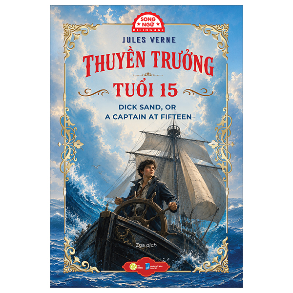 Thuyền Trưởng Tuổi 15 - Dick Sand, Or A Captain At Fifteen - Song Ngữ - Bìa Cứng