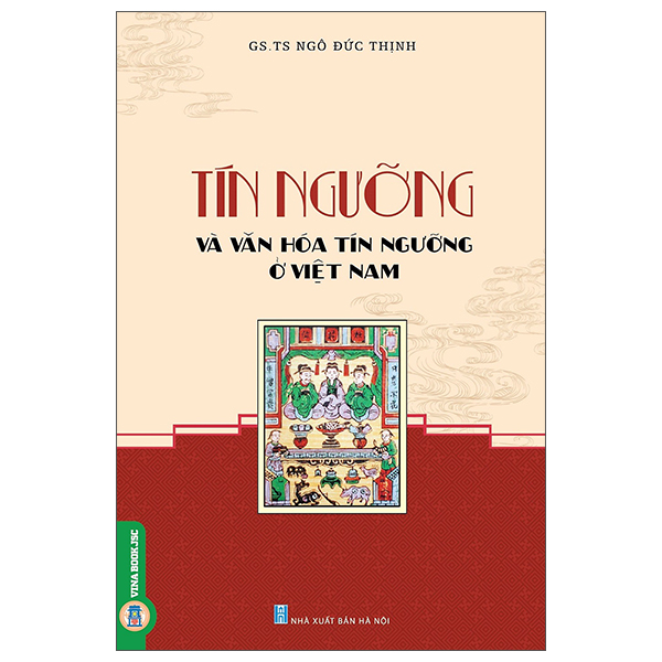 Tín Ngưỡng Và Văn Hóa Tín Ngưỡng Ở Việt Nam