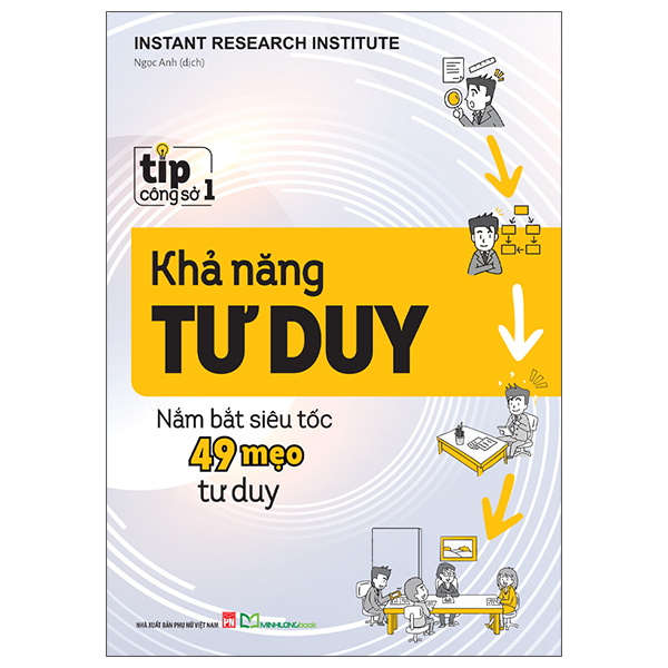 Tip Công Sở 1 - Khả Năng Tư Duy - Nắm Bắt Siêu Tốc 49 Mẹo Tư Duy (Tái Bản 2025)