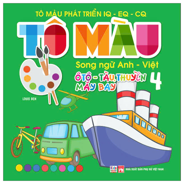 tô màu phát triển iq-eq-cq - song ngữ anh-việt - ôtô-tàu thuyền-máy bay - tập 4