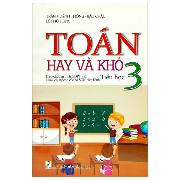 toán hay và khó tiểu học 3 (biên soạn theo chương trinh gdpt mới) (dùng chung cho các bộ sgk hiện hành)