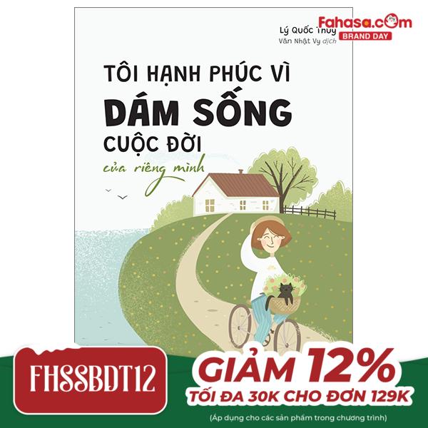 tôi hạnh phúc vì dám sống cuộc đời của riêng mình