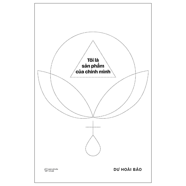Tôi Là Sản Phẩm Của Chính Mình
