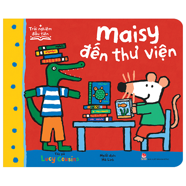 Trai Nghiem Dau Tien - Maisy Den Thu Vien