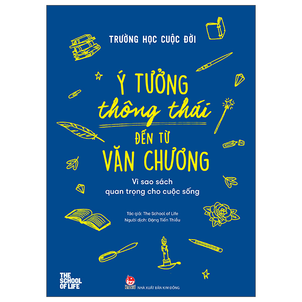 Trường Học Cuộc Đời - Ý Tưởng Thông Thái Đến Từ Văn Chương