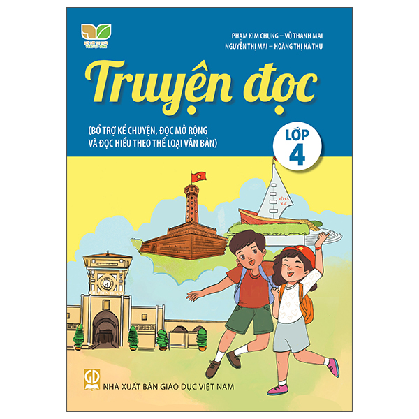 Truyện Đọc Lớp 4 (Bổ Trợ Kể Chuyện, Đọc Mở Rộng Và Đọc Hiểu Theo Thể Loại Văn Bản) (Kết Nối Tri Thức Với Cuộc Sống)