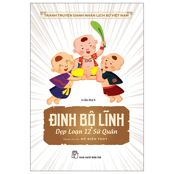 truyện tranh danh nhân lịch sử việt nam - đinh bộ lĩnh dẹp loạn 12 sứ quân