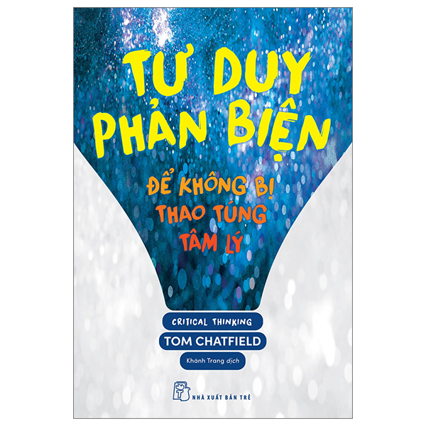 tư duy phản biện - để không bị thao túng tâm lý