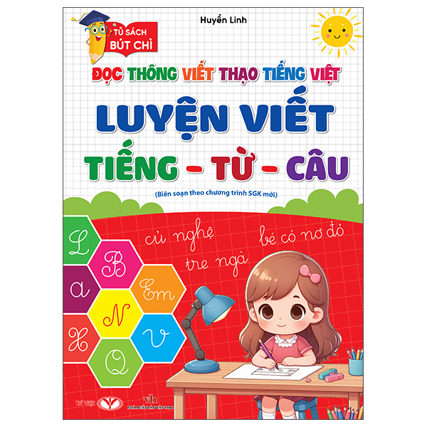Tủ Sách Bút Chì - Đọc Thông Viết Thạo Tiếng Việt - Luyện Viết Tiếng-Từ-Câu