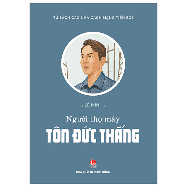 Tu Sach Cac Nha Cach Mang Tien Boi - Nguoi Tho May Ton Duc Thang