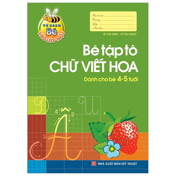 tủ sách cho bé vào lớp 1 - bé tập tô chữ viết hoa (dành cho bé 4-5 tuổi) (tái bản 2023)