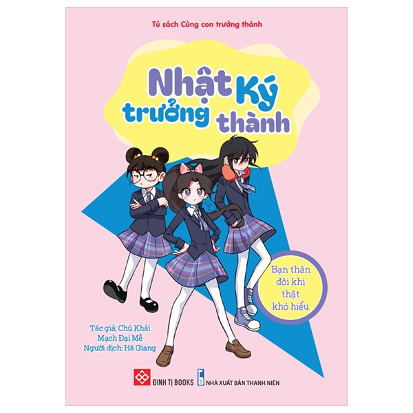 tủ sách cùng con trưởng thành - nhật ký trưởng thành - bạn thân đôi khi thật khó hiểu