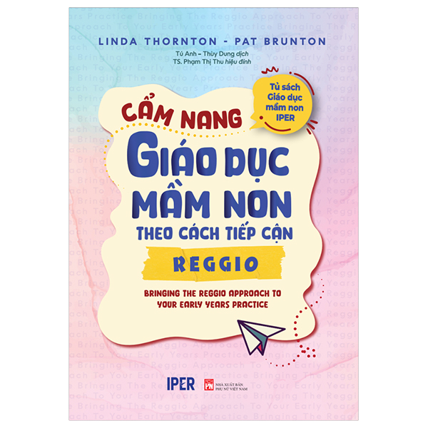 Tủ Sách Giáo Dục Mầm Non IPER - Cẩm Nang Giáo Dục Mầm Non Theo Cách Tiếp Cận Reggio