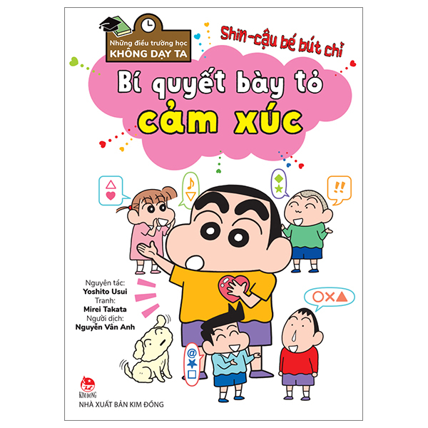 tủ sách khoa học - shin - cậu bé bút chì - những điều trường học không dạy ta - bí quyết bày tỏ cảm xúc