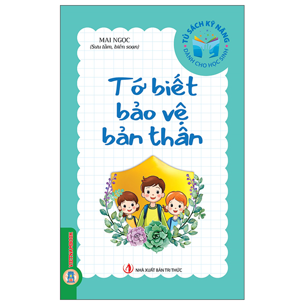 Tủ Sách Kỹ Năng Dành Cho Học Sinh - Tớ Biết Bảo Vệ Bản Thân