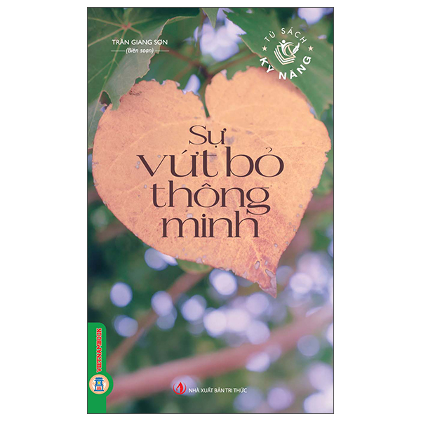 Tủ Sách Kỹ Năng - Sự Vứt Bỏ Thông Minh