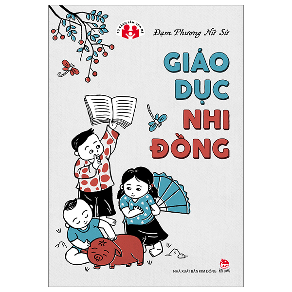 Tủ Sách Làm Cha Mẹ - Giáo Dục Nhi Đồng (Tái Bản 2026)