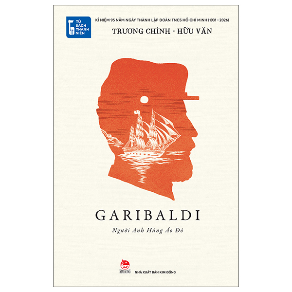 Tủ Sách Thanh Niên - Garibaldi - Người Anh Hùng Áo Đỏ