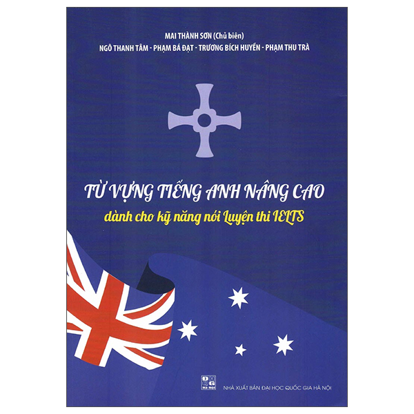 Từ Vựng Tiếng Anh Nâng Cao - Dành Cho Kỹ Năng Nói Luyện Thi IELTS