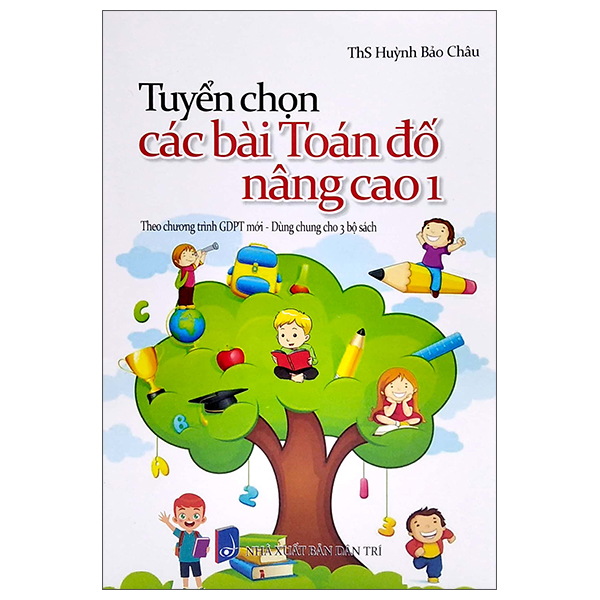 tuyển chọn các bài toán đố nâng cao 1 (dùng chung cho 3 bộ sách)