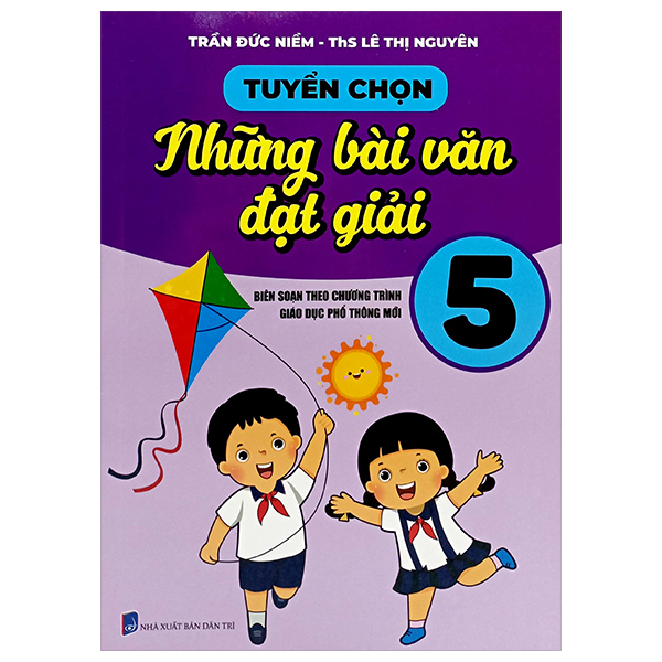 tuyển chọn những bài văn đạt giải 5 (theo chương trình gdpt mới)