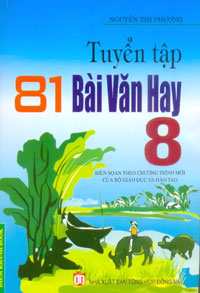 tuyển tập 81 bài văn hay 8 (tái bản 2015)