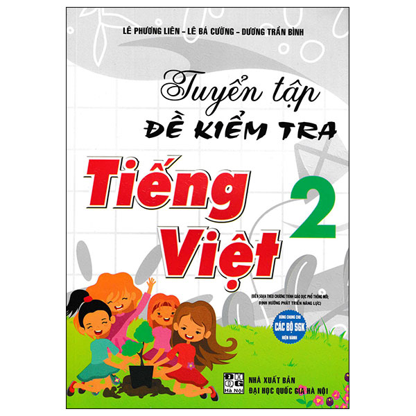 tuyển tập đề kiểm tra tiếng việt lớp 2 (biên soạn theo chương trình giáo dục phổ thông mới) (tái bản 2024)