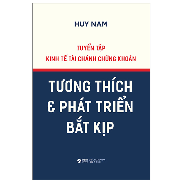 tuyển tập kinh tế tài chánh chứng khoán - tương thích và phát triển bắt kịp - bìa cứng