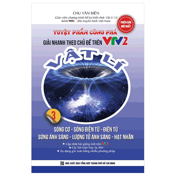 tuyệt phẩm công phá - giải nhanh theo chủ đề trên vtv2 - vật lý - tập 3 - sóng cơ-sóng điện từ-điện từ-sóng ánh sáng-lượng tử ánh sáng-hạt nhân