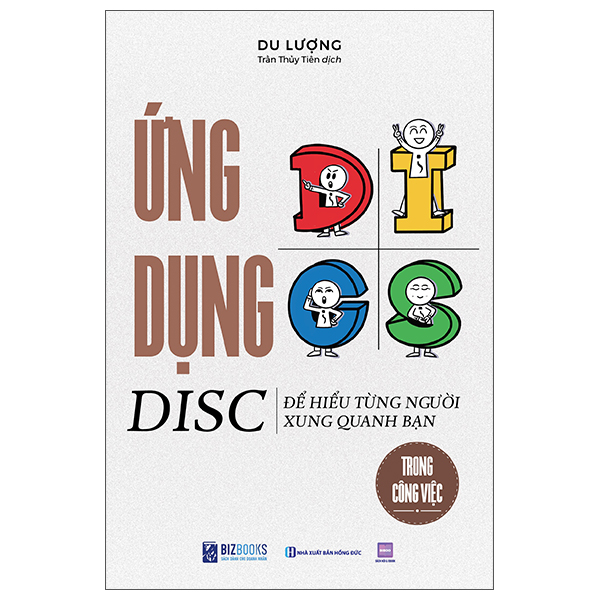 Ứng Dụng Disc Để Hiểu Từng Người Xung Quanh Bạn - Trong Công Việc (Tái Bản 2026)