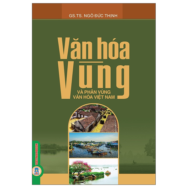 Văn Hóa Vùng Và Phân Vùng Văn Hóa Việt Nam