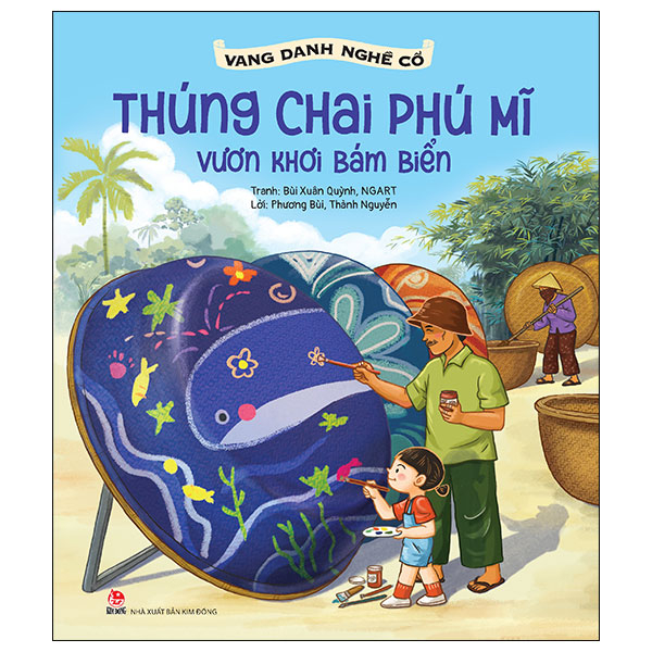 vang danh nghề cổ - thúng chai phú mĩ - vươn khơi bám biển