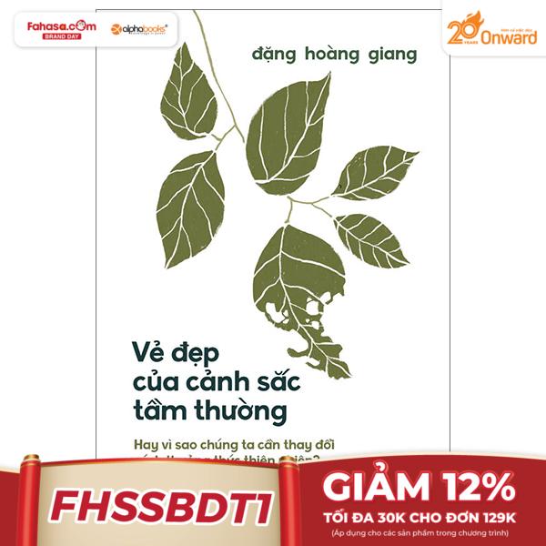 vẻ đẹp của cảnh sắc tầm thường - hay vì sao chúng ta cần thay đổi cách thưởng thức thiên nhiên?