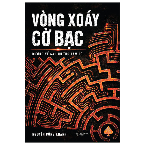 Vòng Xoáy Cờ Bạc - Đường Về Sau Những Lầm Lỡ