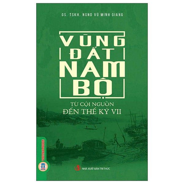 Vùng Đất Nam Bộ - Từ Cội Nguồn Đến Thế Kỷ VII