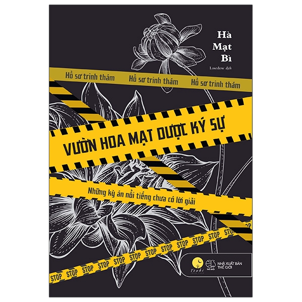 vườn hoa mạt dược ký sự - những kỳ án nổi tiếng chưa có lời giải (tái bản 2023)