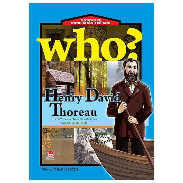 who? chuyện kể về danh nhân thế giới - henry david thoreau (tái bản 2020)