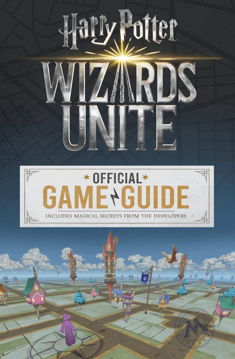 wizards unite: official game guide (harry potter): the official game guide