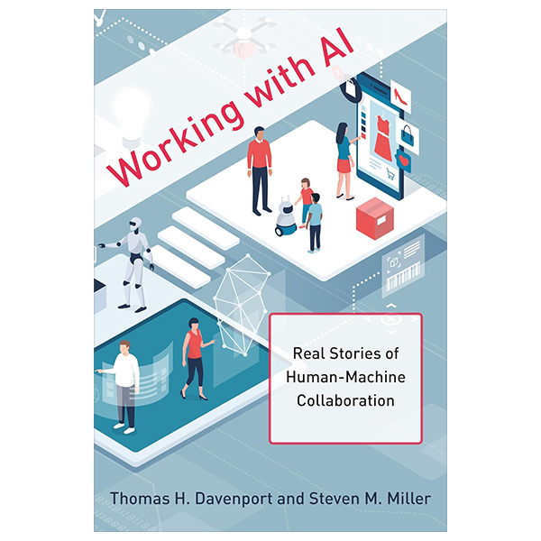 working with ai - real stories of human-machine collaboration