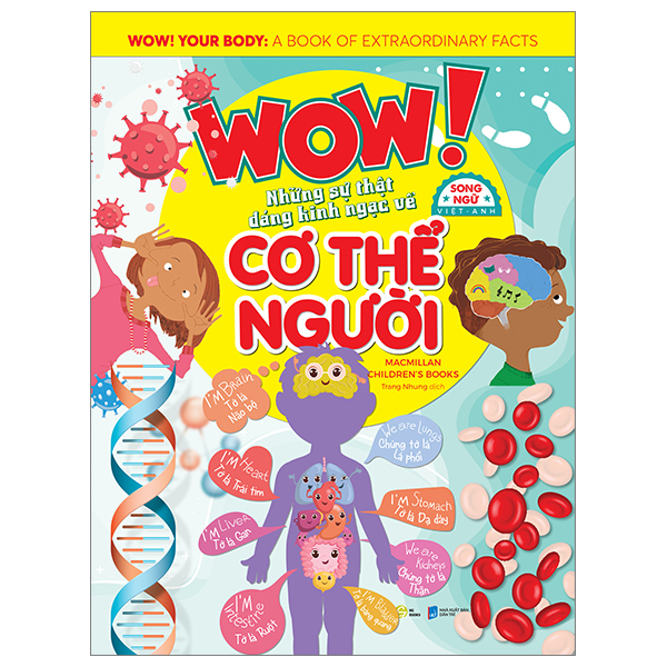 wow! your body: a book of extraordinary facts - wow! những sự thật đáng kinh ngạc về cơ thể người - song ngữ việt-anh