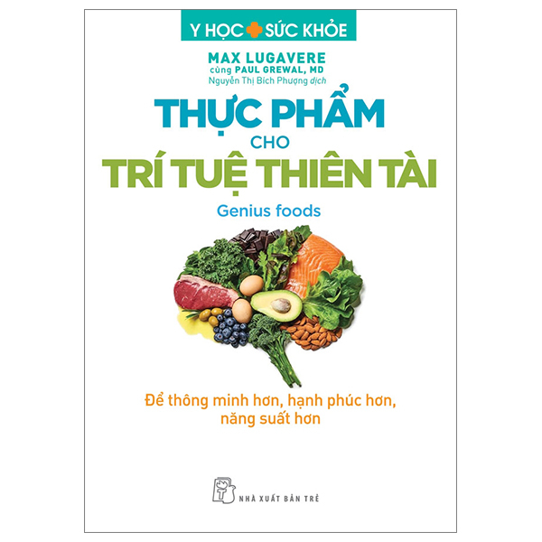 y học và sức khoẻ - thực phẩm cho trí tuệ thiên tài - để thông minh hơn, hạnh phúc hơn, năng suất hơn