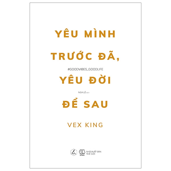 yêu mình trước đã, yêu đời để sau (tái bản)