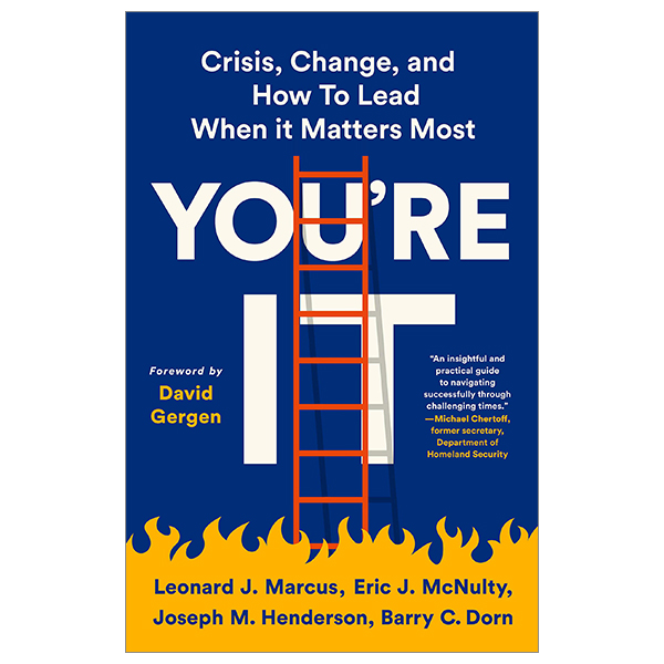 you're it: crisis, change, and how to lead when it matters most